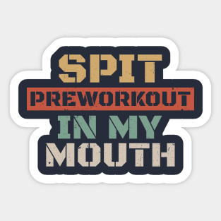 Spit Preworkout in My Mouth - Retro Color AL Sticker